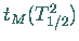 $t_M(T_{1/2}^2)$