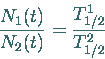 \begin{displaymath}
\frac{N_1(t)}{N_2(t)} = \frac{T_{1/2}^1}{T_{1/2}^2}
\end{displaymath}