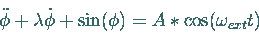 \begin{displaymath}
\ddot{\phi} + \lambda \dot{\phi} + \sin(\phi) = A*\cos(\omega_{ext}t)
\end{displaymath}
