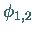 $\phi_{1,2}$