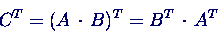 \begin{displaymath}C^T = (A \, \cdot \, B)^T = B^T \, \cdot \, A^T \end{displaymath}