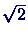 $\sqrt{2}$